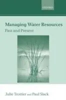 E-Book (pdf) Managing Water Resources, Past and Present von Julie Trottier, Paul Slack