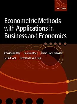 E-Book (pdf) Econometric Methods with Applications in Business and Economics von Christiaan Heij, Paul de Boer, Philip Hans Franses