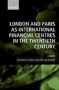 E-Book (pdf) London and Paris as International Financial Centres in the Twentieth Century von Eric Bussiere Edited By Youssef Cassis