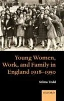 E-Book (pdf) Young Women, Work, and Family in England 1918-1950 von TODD SELINA