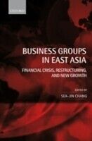 eBook (pdf) Business Groups in East Asia Financial Crisis, Restructuring, and New Growth de CHANG SEA-JIN