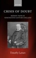 E-Book (pdf) Crisis of Doubt Honest Faith in Nineteenth-Century England von LARSEN TIMOTHY