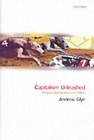 E-Book (pdf) Capitalism Unleashed Finance, Globalization, and Welfare von GLYN THE LATE ANDRE