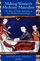 E-Book (pdf) Making Women's Medicine Masculine von Monica H. Green