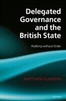 eBook (pdf) Delegated Governance and the British State Walking without Order de FLINDERS MATTHEW