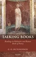 E-Book (pdf) Talking Books Readings in Hellenistic and Roman Books of Poetry von HUTCHINSON G. O