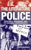 E-Book (pdf) Literature Police Apartheid Censorship and Its Cultural Consequences von MCDONALD PETER D