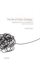 eBook (pdf) Art of Public Strategy Mobilizing Power and Knowledge for the Common Good de MULGAN GEOFF