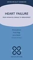 E-Book (pdf) Heart Failure: From Advanced Disease to Bereavement von Miriam Johnson, Karen Hogg, James Beattie