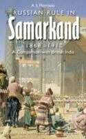 E-Book (pdf) Russian Rule in Samarkand 1868-1910 A Comparison with British India von MORRISON ALEXANDER