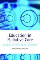 eBook (pdf) Education in Palliative Care Building a Culture of Learning de HUGHES BEE WEE, NI