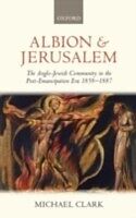 eBook (pdf) Albion and Jerusalem The Anglo-Jewish Community in the Post-Emancipation Era 1858-1887 de CLARK MICHAEL