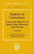 E-Book (pdf) Eadmer of Canterbury: Lives and Miracles of Saints Oda, Dunstan, and Oswald von Bernard J. Muir, Andrew J. Turner