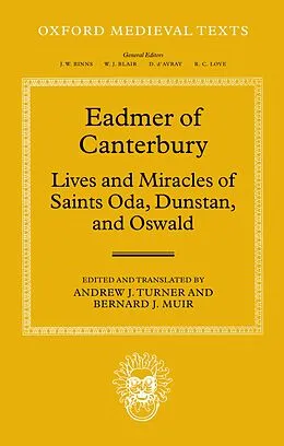 E-Book (pdf) Eadmer of Canterbury: Lives and Miracles of Saints Oda, Dunstan, and Oswald von Bernard J. Muir, Andrew J. Turner