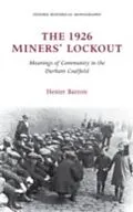 E-Book (pdf) 1926 Miners' Lockout Meanings of Community in the Durham Coalfield von BARRON HESTER