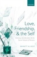 E-Book (pdf) Love, Friendship, and the Self Intimacy, Identification, and the Social Nature of Persons von HELM BENNETT W