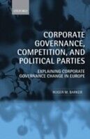 eBook (pdf) Corporate Governance, Competition, and Political Parties Explaining Corporate Governance Change in Europe de BARKER ROGER M