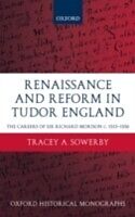 E-Book (pdf) Renaissance and Reform in Tudor England The Careers of Sir Richard Morison c.1513-1556 von SOWERBY