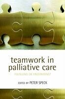 E-Book (pdf) Teamwork in Palliative Care Fulfilling or Frustrating? von SPECK PETER