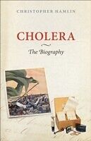 eBook (epub) Cholera: The Biography de Christopher Hamlin