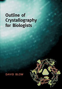 E-Book (pdf) Outline of Crystallography for Biologists von David Blow