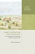 E-Book (pdf) Early Medieval Settlements: The Archaeology of Rural Communities in North-West Europe 400-900 von Helena Hamerow