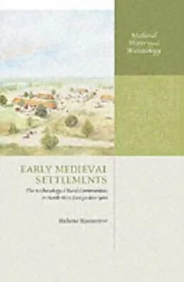 E-Book (pdf) Early Medieval Settlements: The Archaeology of Rural Communities in North-West Europe 400-900 von Helena Hamerow