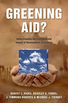 E-Book (epub) Greening Aid? von Robert L. Hicks, Bradley C. Parks, J. Timmons Roberts