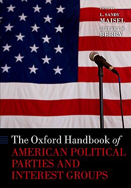 eBook (epub) The Oxford Handbook of American Political Parties and Interest Groups de Unknown