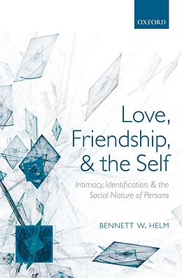 E-Book (epub) Love, Friendship, and the Self von Bennett W. Helm