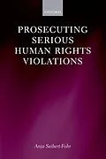 E-Book (epub) Prosecuting Serious Human Rights Violations von Anja Seibert-Fohr
