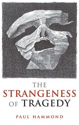 E-Book (epub) The Strangeness of Tragedy von Paul Hammond