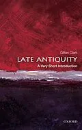 E-Book (epub) Late Antiquity von Gillian Clark