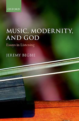 E-Book (pdf) Music, Modernity, and God von Jeremy Begbie