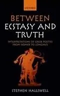 E-Book (pdf) Between Ecstasy and Truth Interpretations of Greek Poetics from Homer to Longinus von Stephen Halliwell