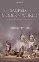 E-Book (pdf) Sacred in the Modern World A Cultural Sociological Approach von Gordon Lynch
