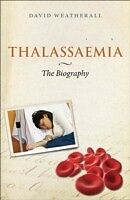 eBook (epub) Thalassaemia: The Biography de David Weatherall