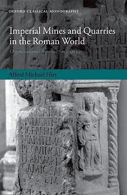 E-Book (epub) Imperial Mines and Quarries in the Roman World von Alfred Michael Hirt
