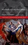 ePUB Motherhood and the Other von Antony Augoustakis