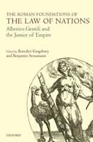 eBook (pdf) Roman Foundations of the Law of Nations Alberico Gentili and the Justice of Empire de Benedict Kingsbury, Benjamin Straumann