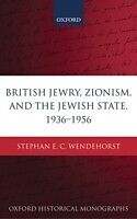 eBook (pdf) British Jewry, Zionism, and the Jewish State, 1936-1956 de Stephan E. C. Wendehorst