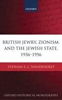 E-Book (pdf) British Jewry, Zionism, and the Jewish State, 1936-1956 von Stephan E. C. Wendehorst