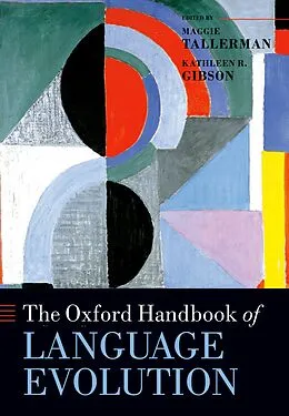 PDF The Oxford Handbook of Language Evolution von Maggie Tallerman, Kathleen R. Gibson