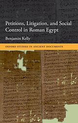 eBook (pdf) Petitions, Litigation, and Social Control in Roman Egypt de Benjamin Kelly