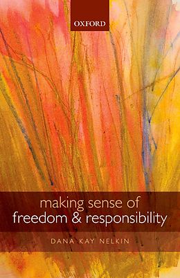 E-Book (pdf) Making Sense of Freedom and Responsibility von Dana Kay Nelkin