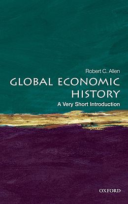 E-Book (epub) Global Economic History: A Very Short Introduction von Robert C. Allen