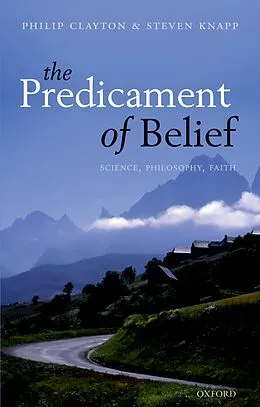 E-Book (epub) The Predicament of Belief von Philip Clayton, Steven Knapp