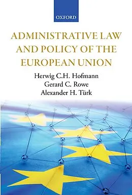 E-Book (pdf) Administrative Law and Policy of the European Union von Herwig C. H. Hofmann, Gerard C. Rowe, Alexander H. Türk