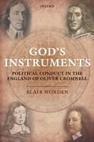 eBook (pdf) God's Instruments:Political Conduct in the England of Oliver Cromwell de Unknown