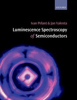 E-Book (epub) Luminescence Spectroscopy of Semiconductors von Ivan Pelant, Jan Valenta